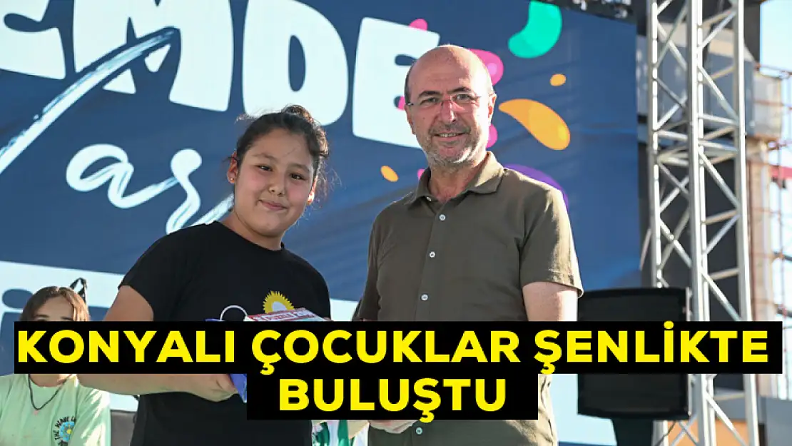 Konyalı çocuklar şenlikte buluştu