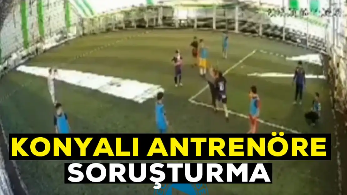 Konyalı antrenöre soruşturma