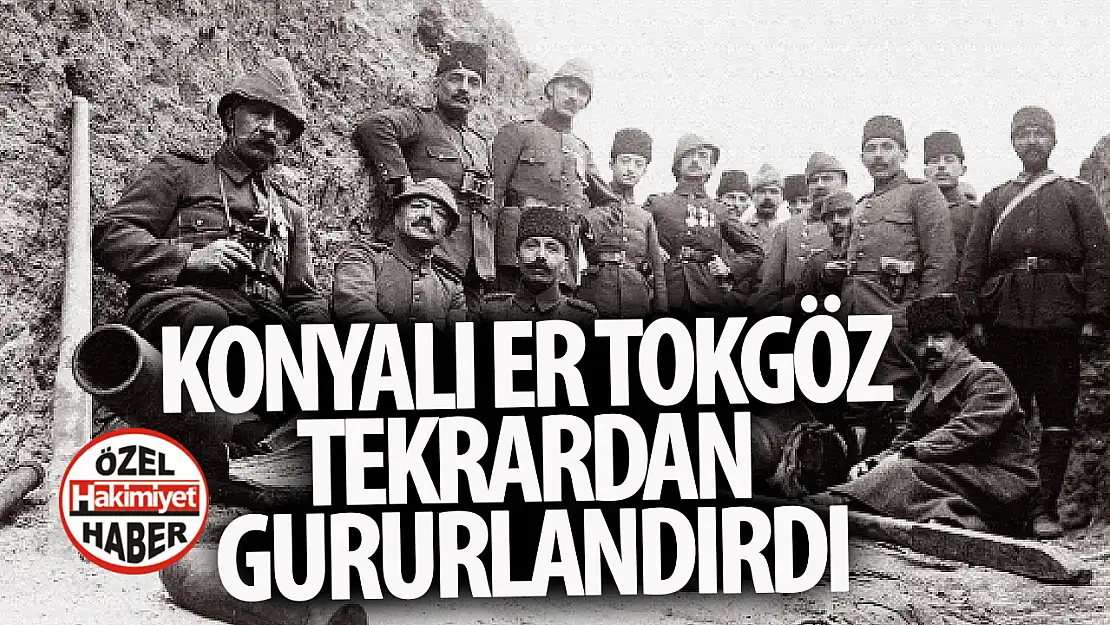 Konyalı Er Tokgöz ve silah arkadaşları tekrardan gururlandırdı!