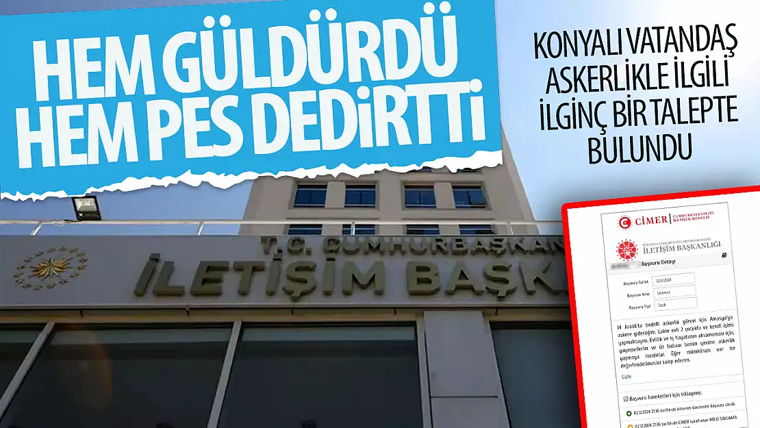 Konyalı vatandaştan CİMER'e ilginç başvuru: Hem güldürdü, hem linç edildi!