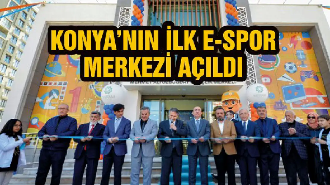 Konya'nın İlk E-Spor Merkezi açıldı