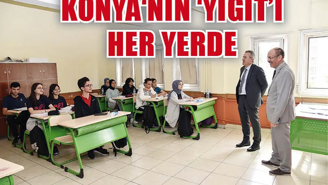 Konya'nın 'Yiğit'i her yerde