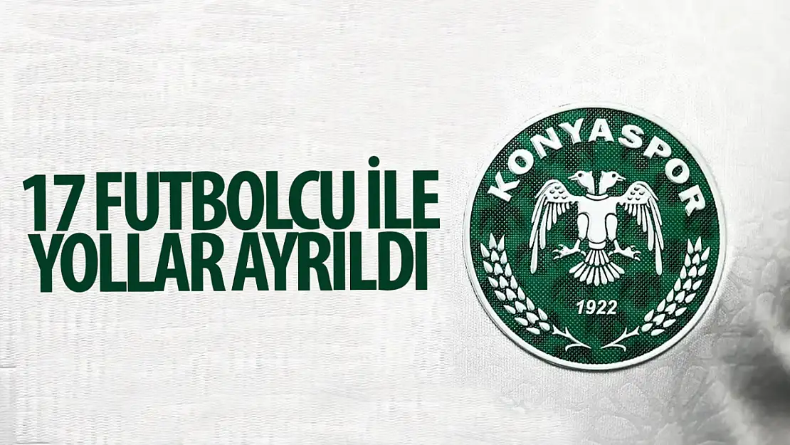 Konyaspor 17 futbolcusu ile yolları ayırdı!