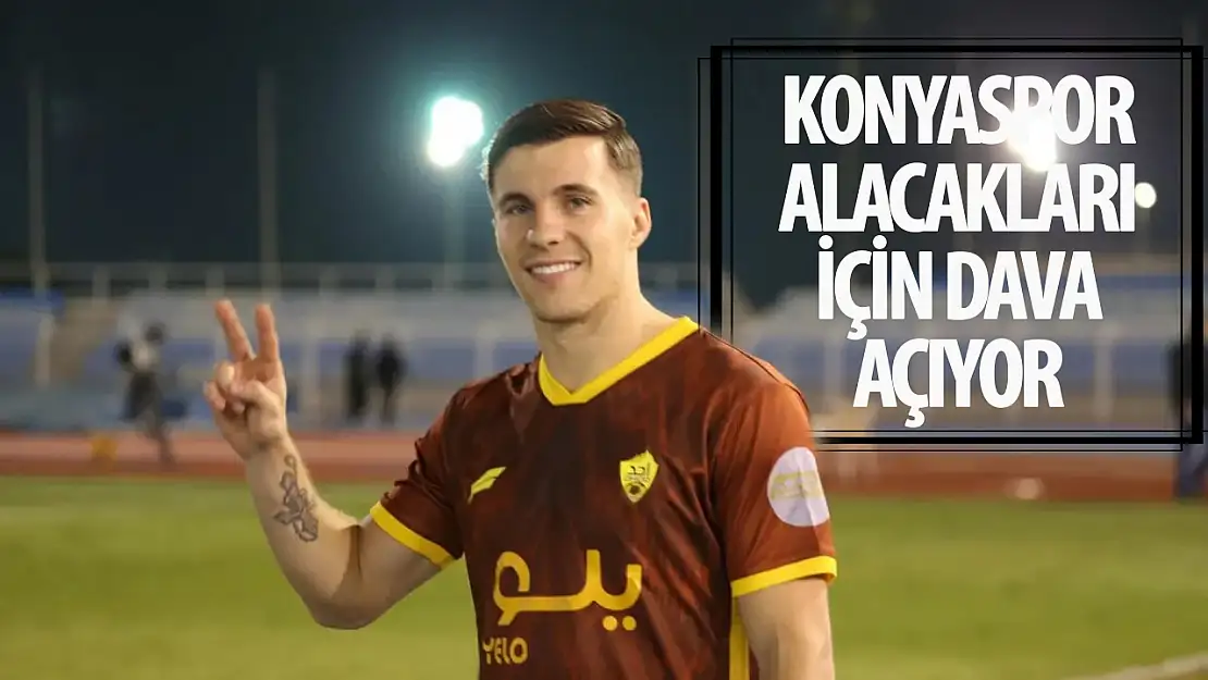 Konyaspor alacakları için Ohod Club'a dava açıyor!