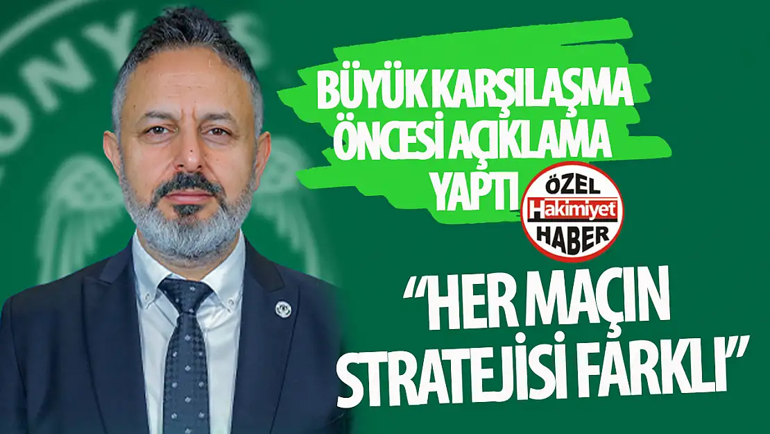 Konyaspor Başkanı Ömer Korkmaz'dan Galatasaray Maçı Öncesi Açıklama: 'Her Maçın Stratejisi Farklı'