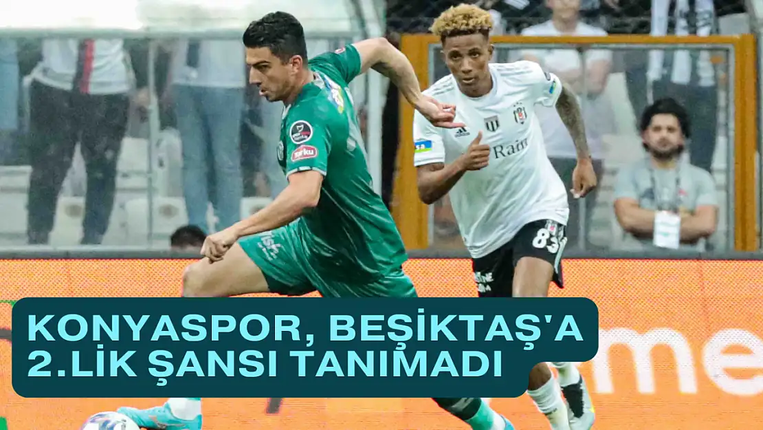 Konyaspor, Beşiktaş'a ikincilik şansı tanımadı