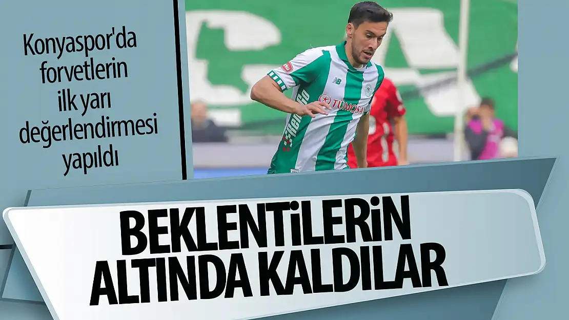 Konyaspor'da Forvetler İlk Yarıda Beklentilerin Altında Kaldı