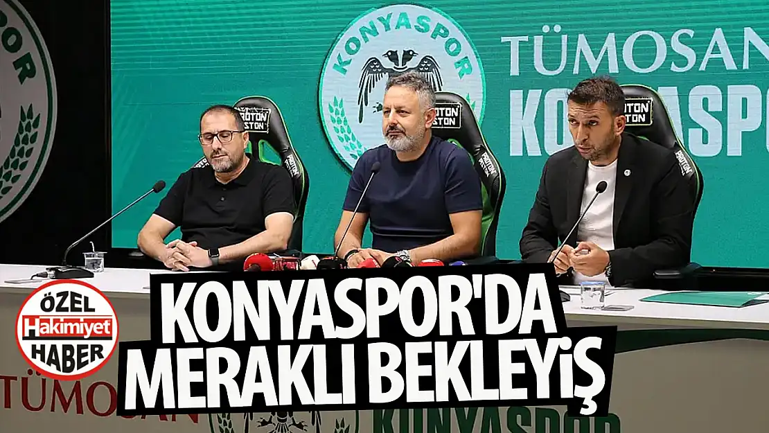 Konyaspor'da meraklı bekleyiş!