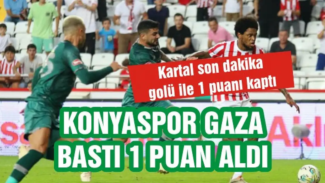 Konyaspor gaza bastı 1 puanı aldı