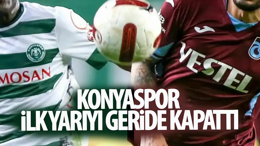 Konyaspor ilk yarıyı geride kapattı