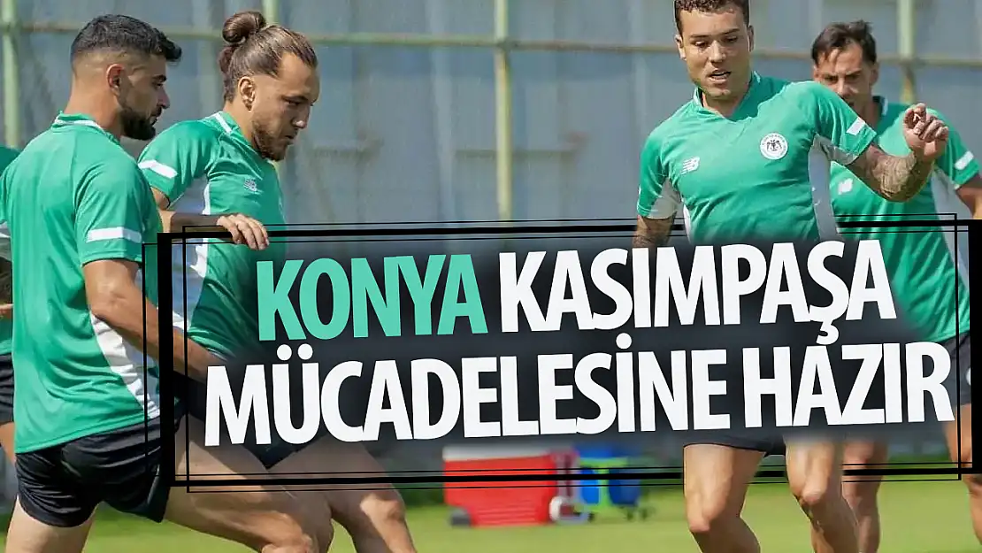 Konyaspor Kasımpaşa maçına hazır