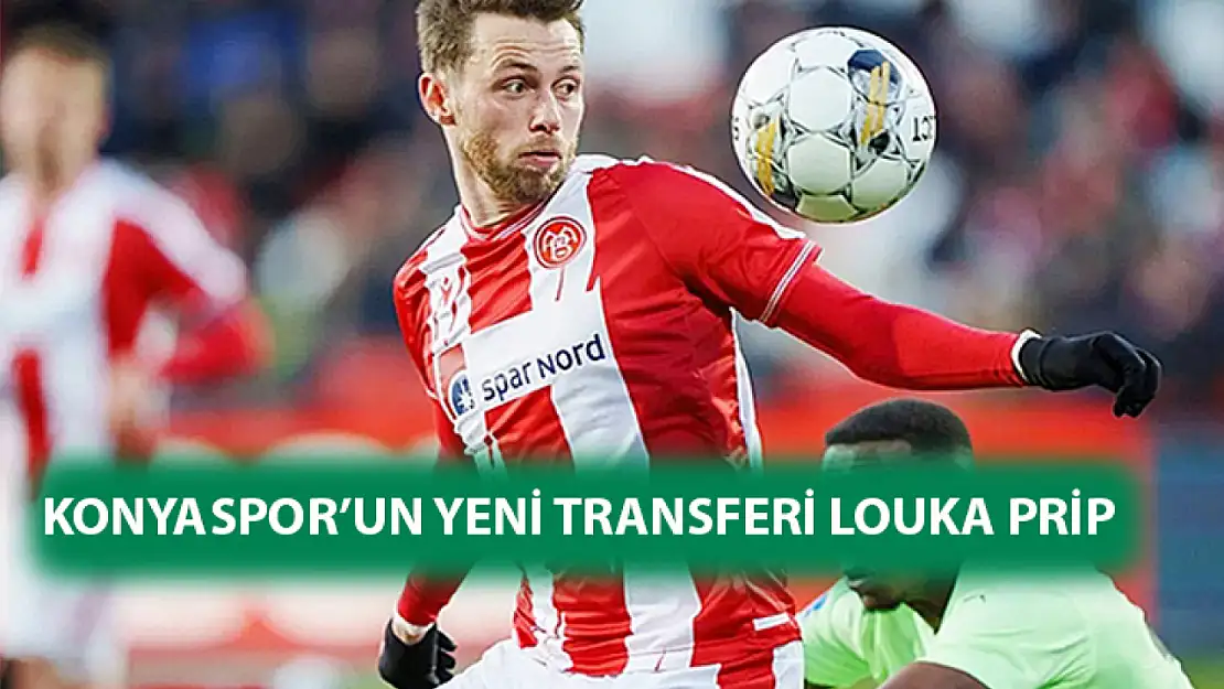 Konyaspor'un yeni transferi Louka Prip