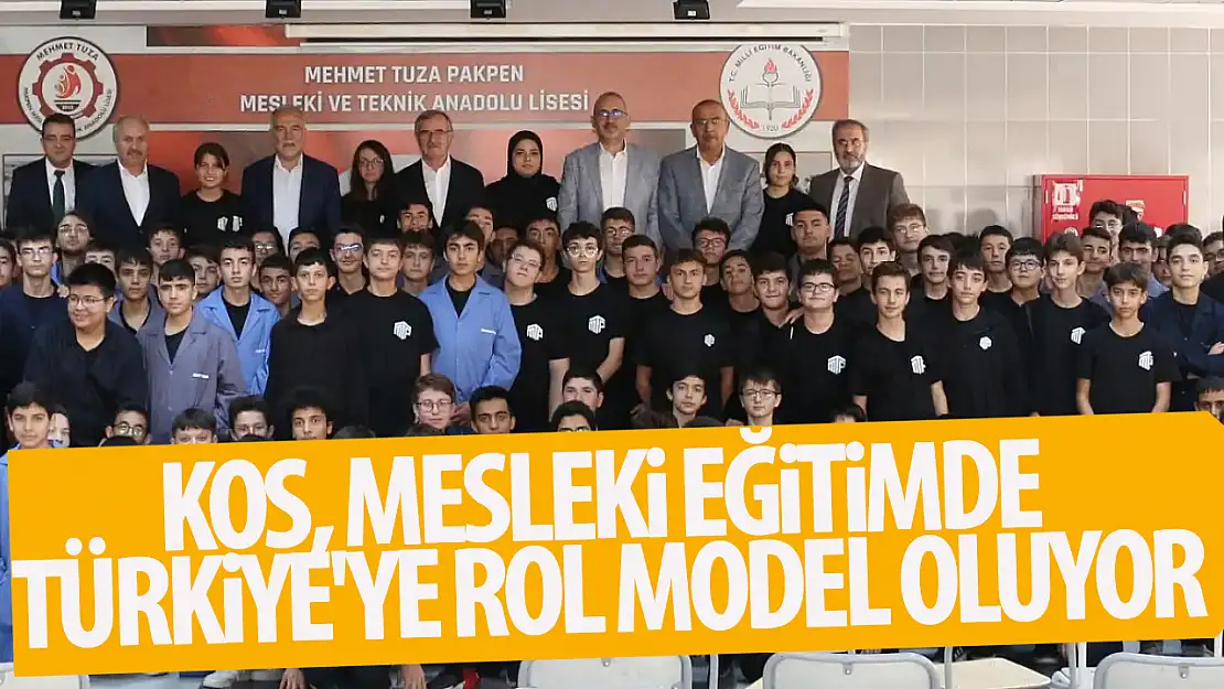 KOS, mesleki eğitimde Türkiye'ye rol model oluyor