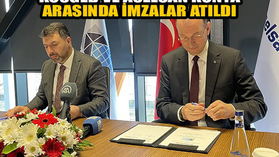  KOSGEB ve ASELSAN Konya arasında imzalar atıldı