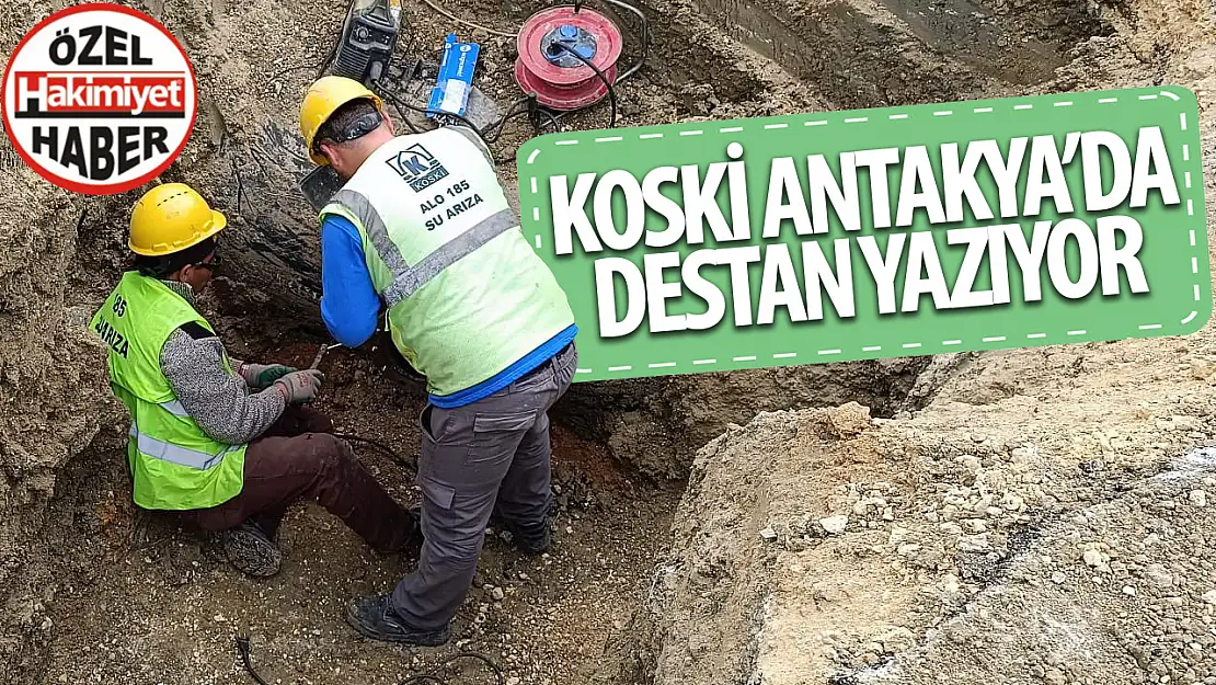 KOSKİ, Antakya İlçesi İçme Suyu İsale Hattında Canlı Branşman Çalışmalarına Başladı