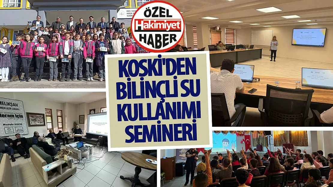 KOSKİ'den Bilinçli Su Kullanımı Semineri