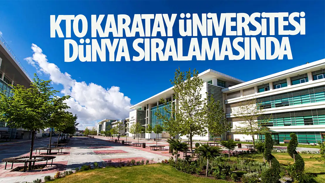 KTO Karatay üniversitesi Dünya sıralamasında...