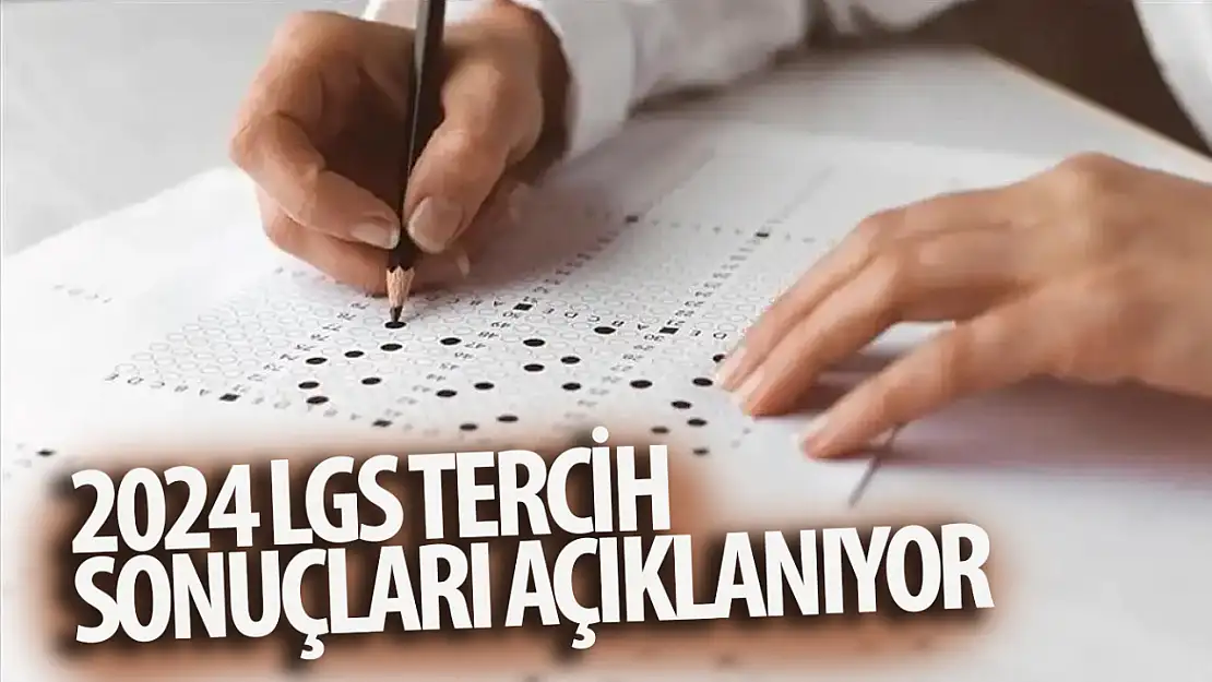 LGS 2024 tercih sonuçları açıklanıyor! MEB sonuç tarihini açıkladı