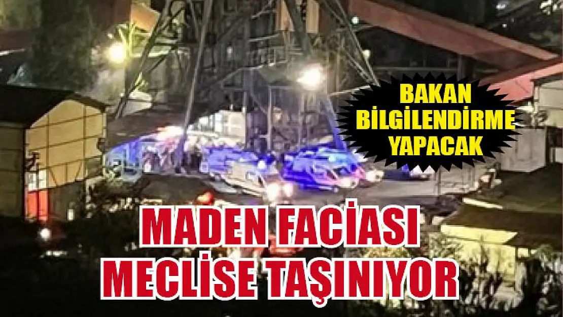 Maden faciası Meclis'e taşınıyor