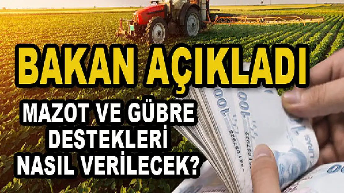 Mazot ve gübre destekleri nasıl verilecek?