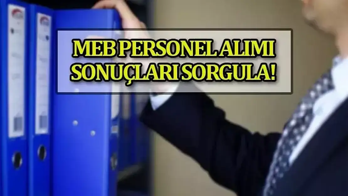 MEB Sözleşmeli personel tercih sonuçları ne zaman açıklanacak?