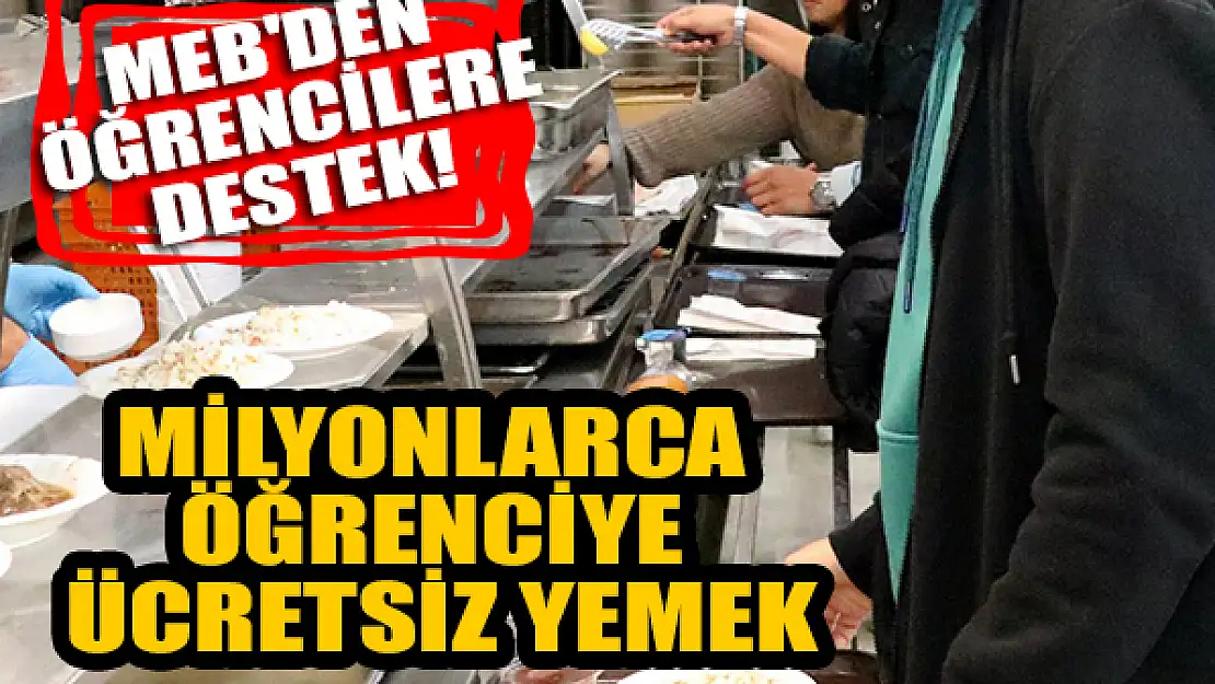 MEB'den öğrencilere destek! Milyonlarca öğrenciye ücretsiz yemek