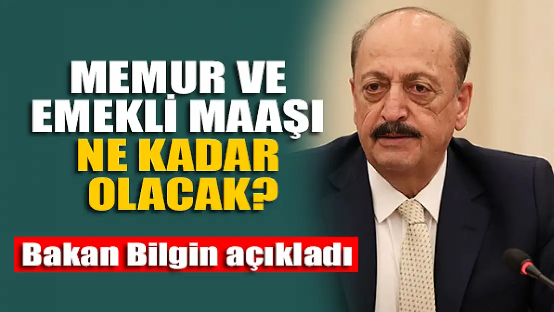 Memur ve emekli maaşı ne kadar olacak?