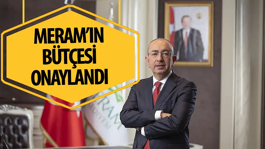 Meram Belediyesi 2025 bütçesi onaylandı