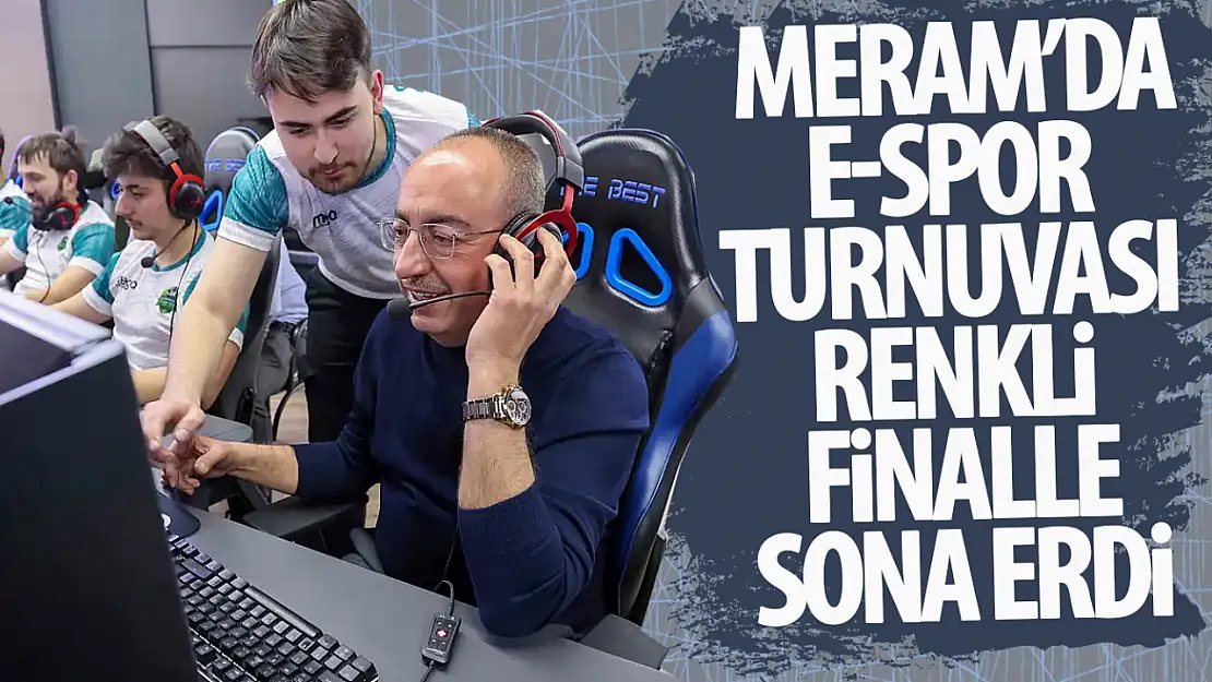 Meram'da gerçekleşen E-Spor Turnuvası renkli finalle sona erdi