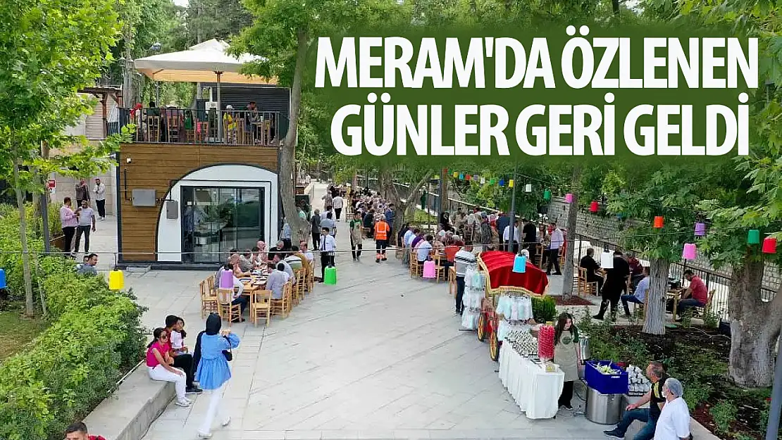 Meram'da özlenen günler geri geldi