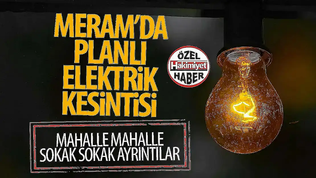 Meram'daki o adreslerde elektrik kesintisi yaşanacak!