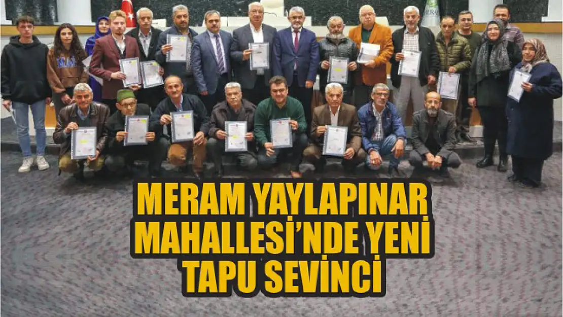 Meram Yaylapınar Mahallesi'nde yeni tapu sevinci