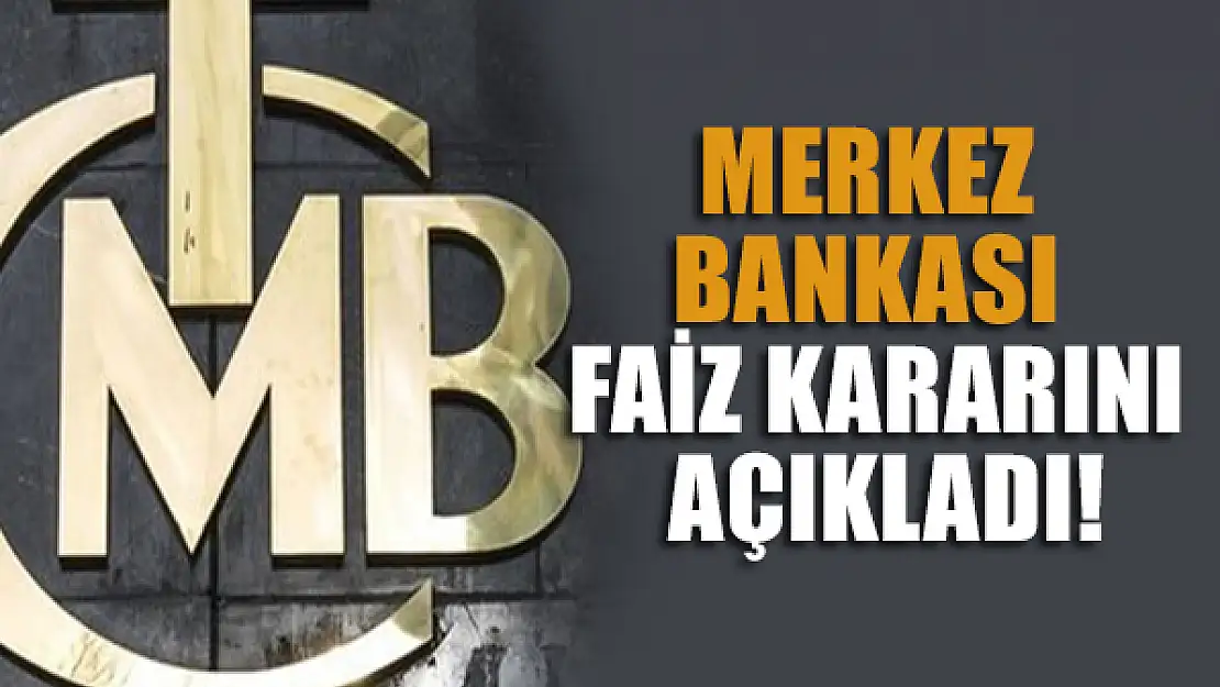 Merkez Bankası faiz kararını açıkladı!