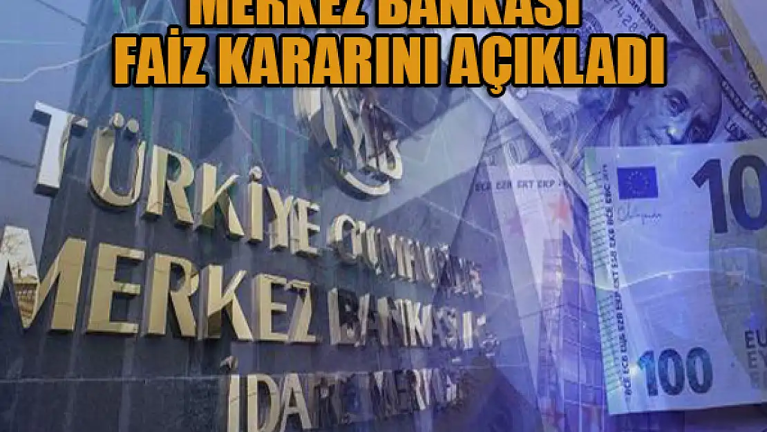 Merkez Bankası faiz kararını açıkladı