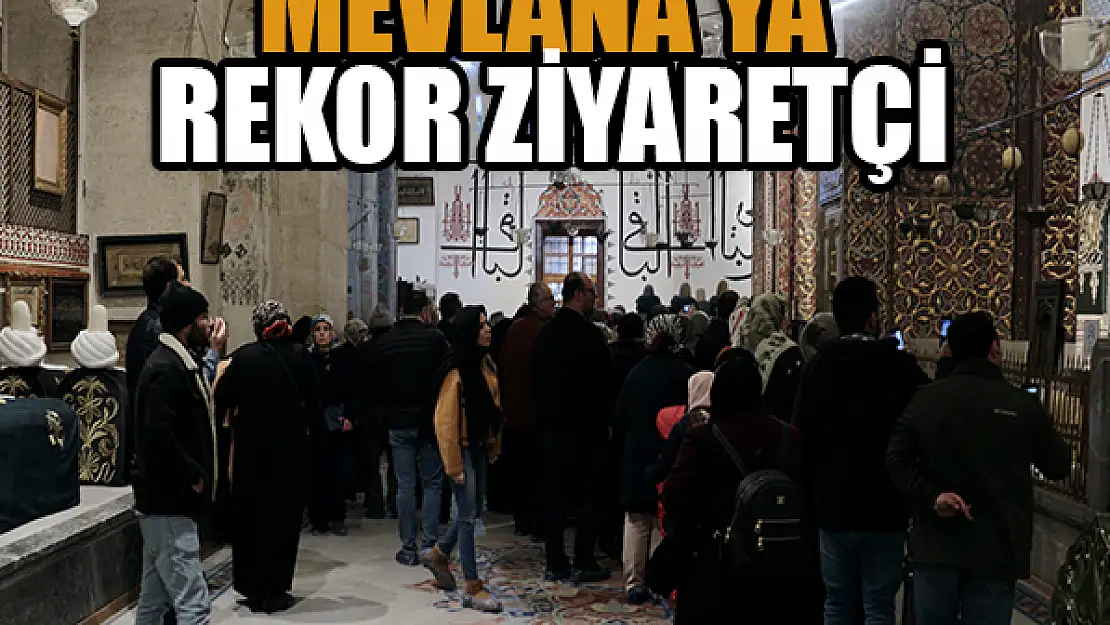 Mevlana'ya rekor ziyaretçi