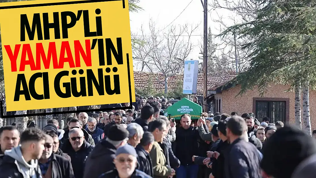 Yaman ailesinin acı günü!