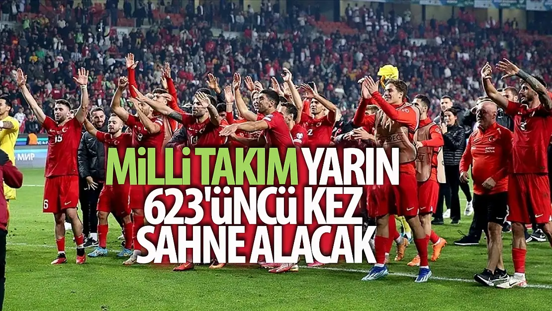 Milli takım yarın 623'üncü kez sahne alacak!