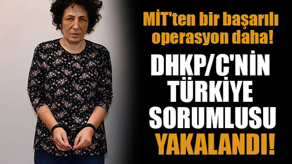 MİT'ten bir başarılı operasyon daha! DHKP/C'nin Türkiye sorumlusu yakalandı