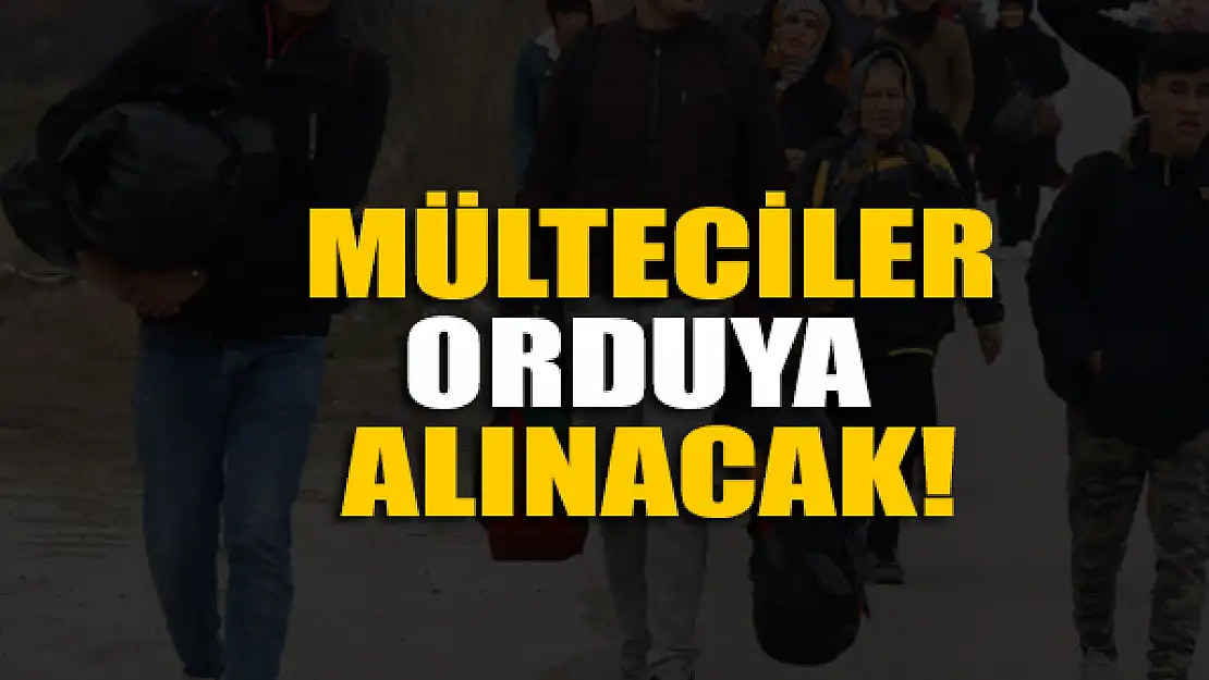 Mülteciler orduya alınacak