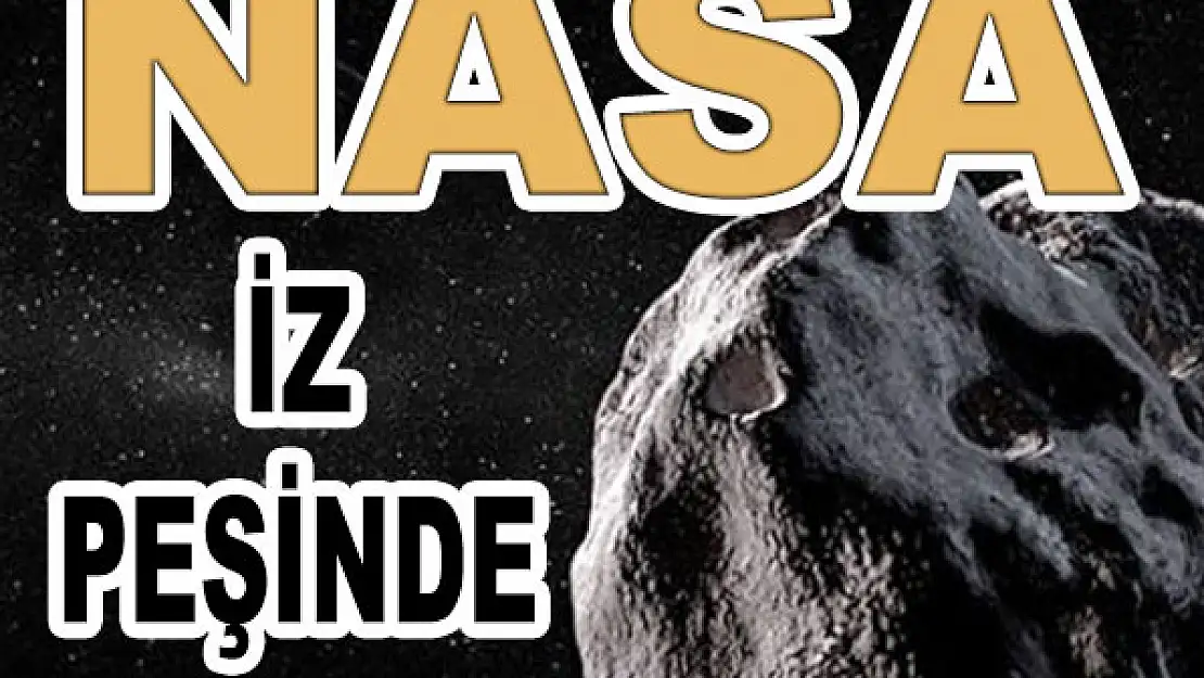 NASA iz peşinde...