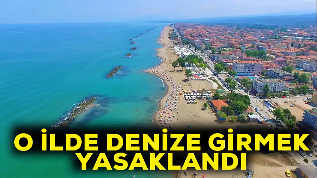 O ilde denize girmek yasaklandı