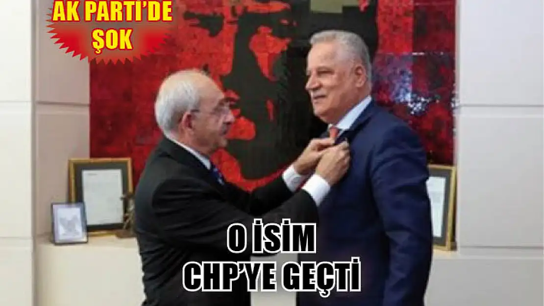 O isim CHP'ye geçti