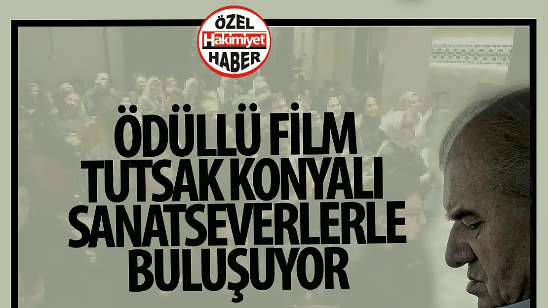 Ödüllü kısa film 'Tutsak' Konya'da sinemaseverlerle buluşuyor!