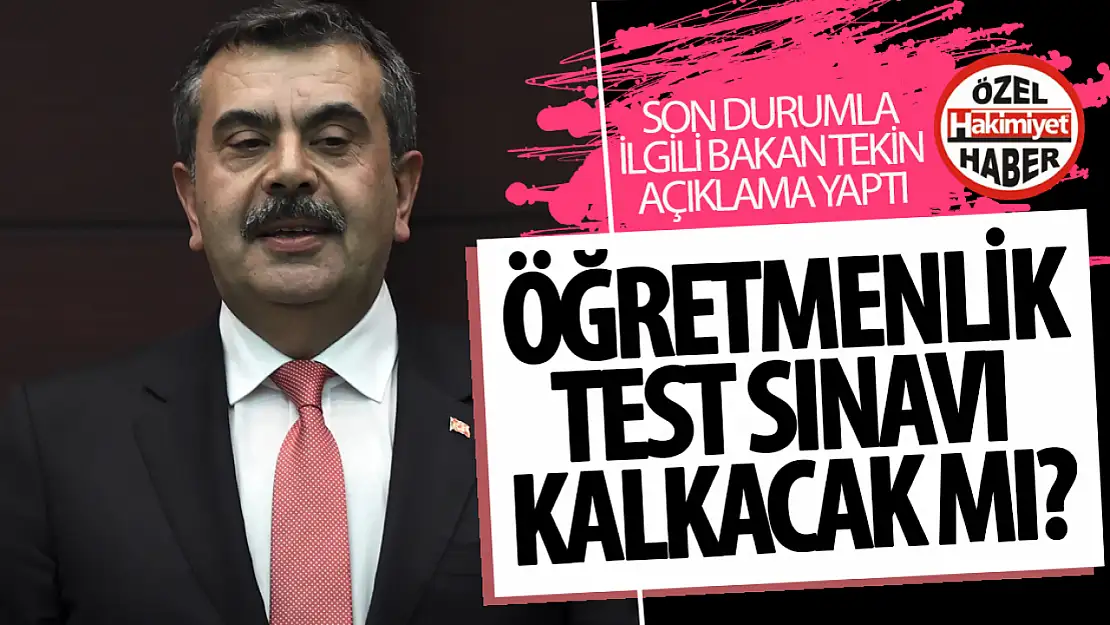 Öğretmenlik test sınavı kalkacak mı? Son durum ne? Bakan Yusuf Tekin açıkladı...