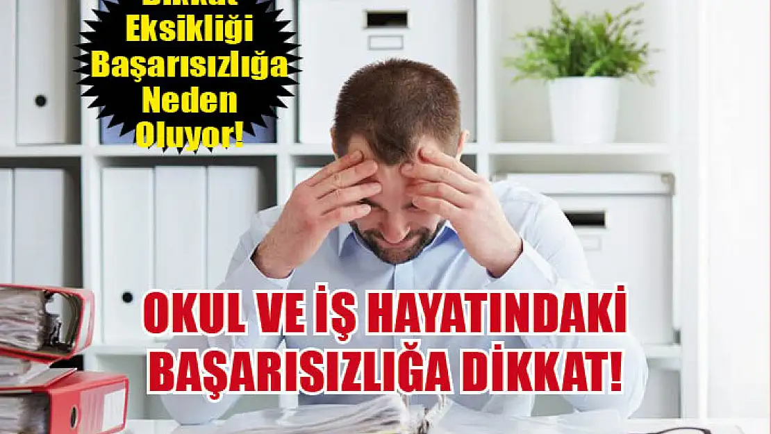 Okul ve İş Hayatındaki Başarısızlığa Dikkat!