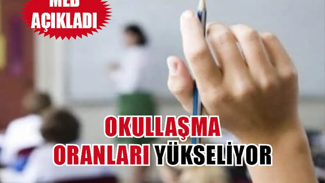 Okullaşma Oranları Yükseliyor