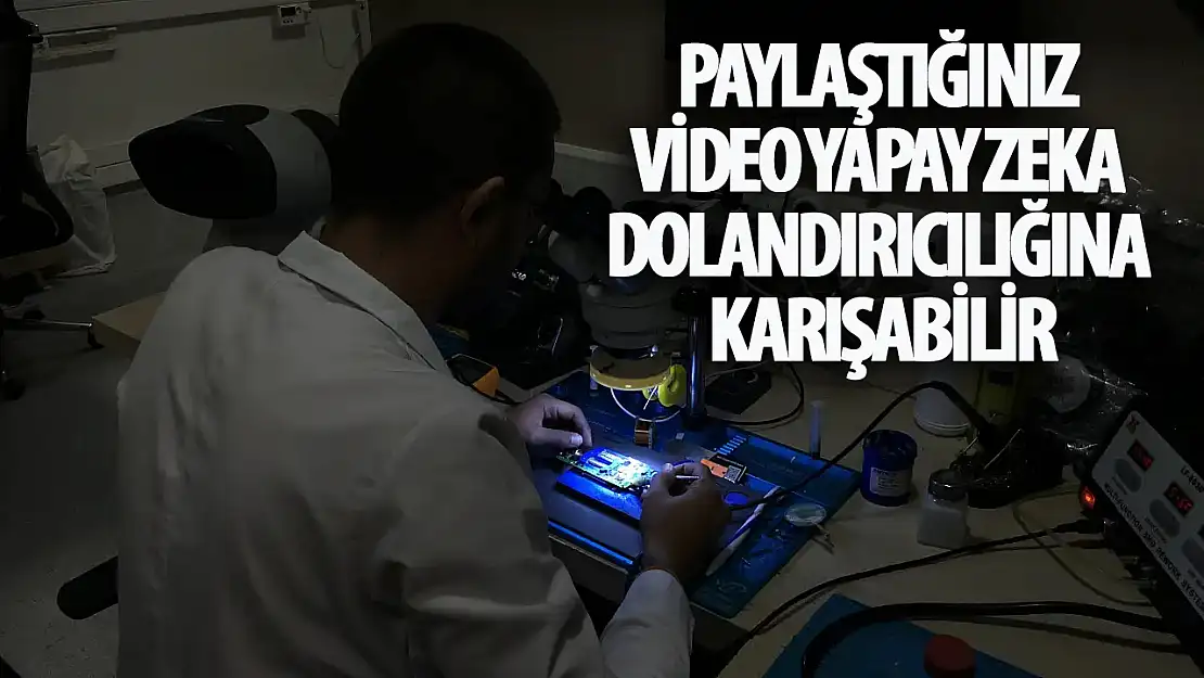 Paylaştığınız video yapay zeka dolandırıcılığına karışabilir