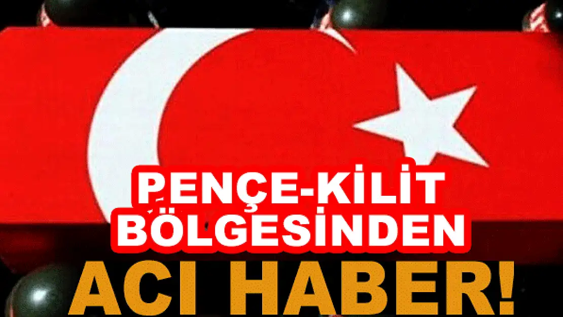 Pençe-Kilit Harekatı bölgesindn acı haber!