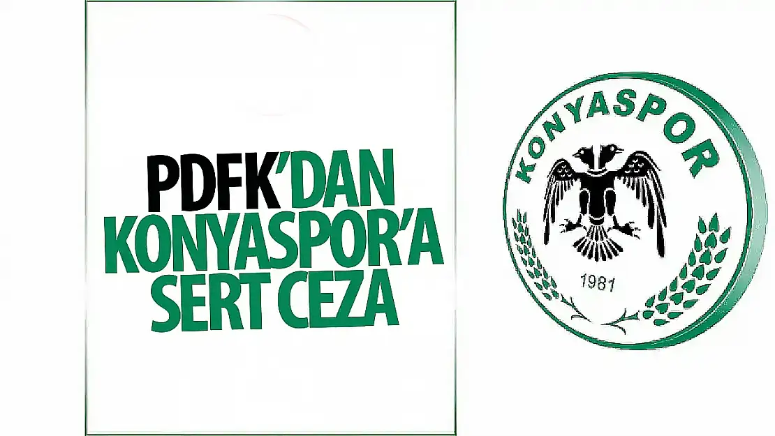 PFDK, Konyaspor'a acımadı: Ceza yağdı!