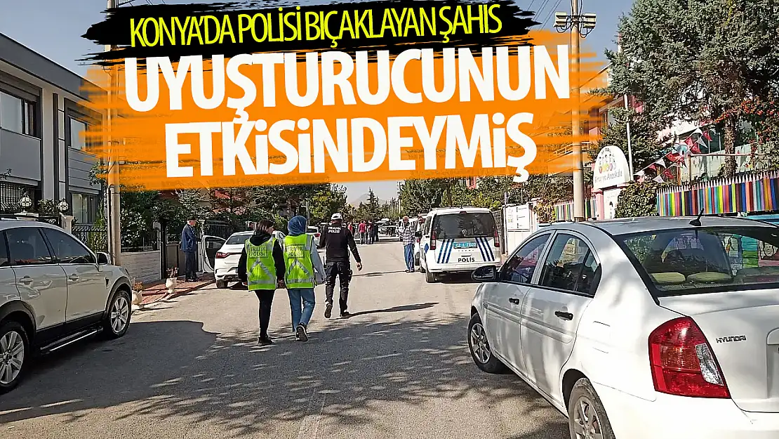 Polis memurunu bıçaklayan zanlı: Uyuşturucunun etkisindeydim hatırlamıyorum